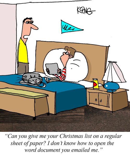 "Can you give me your Christmas list on a regular sheet of paper? I don't know how to open the word document you emailed me."