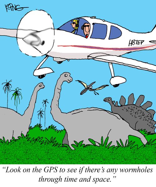  "Look on the GPS to see if there's any wormholes through time and space."