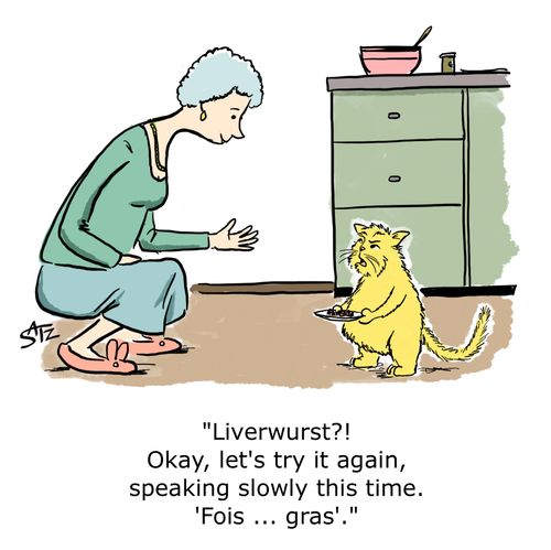 "Liverwurst?! Okay, let's try it again, speaking slowly this time. 'Fois. . . gras'."