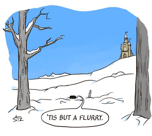 "'Tis but a flurry."