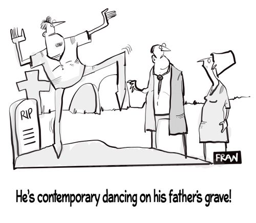 "He's contemporary dancing on his father's grave!"