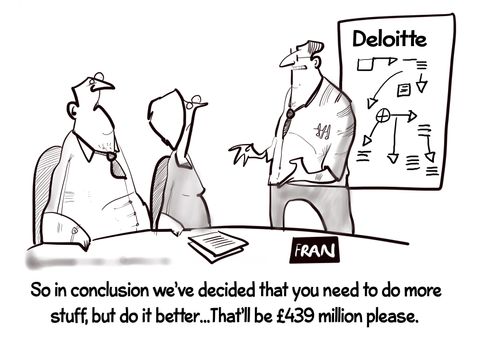 "So in conclusion we've decided that you need to do more stuff, but do it better. . . That'll be £439 million please."