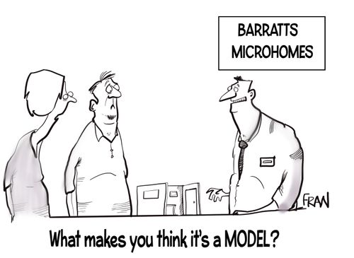 "What makes you think it's a MODEL?"