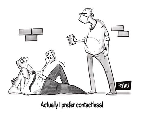 "Actually I prefer contactless!"
