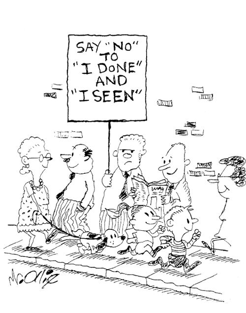 Say 'no' to 'I done' and 'I seen'