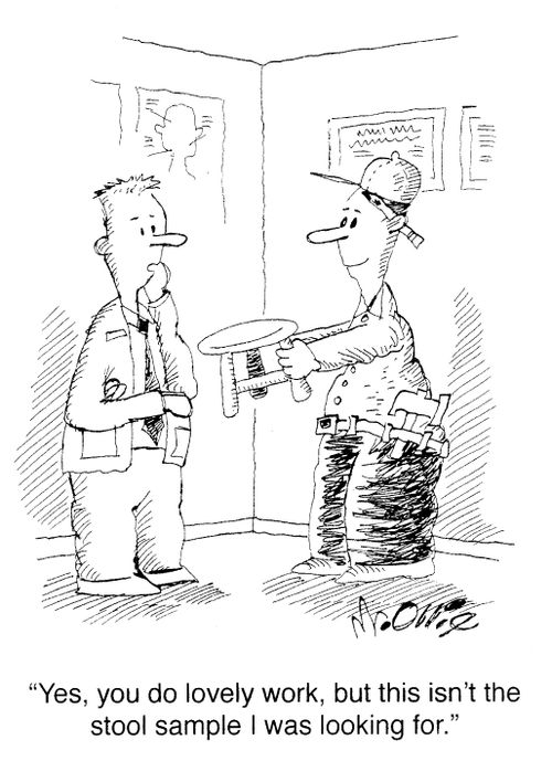 "Yes, you do lovely work, but this isn't the stool sample I was looking for."