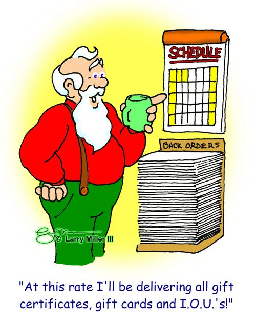 "At this rate I'll be delivering all gift certificates, gift cards and I.O.U.s!"