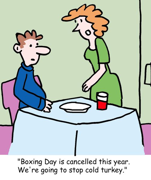 "Boxing Day is cancelled this year. We're going to stop cold turkey."