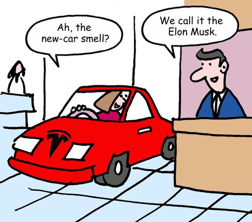 Ah, the new-car smell? We call it the Elon Musk.