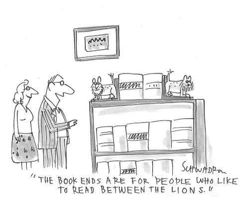 "The book ends are for people who like to read between the lions."