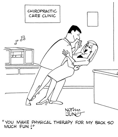 "You make physical therapy for my back so much fun!"