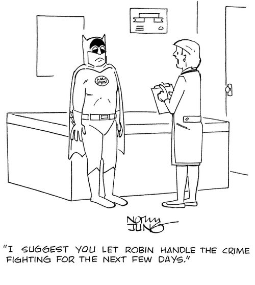 "I suggest you let Robin handle the crime fighting for the next few days."