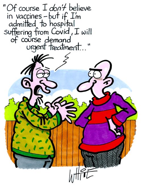 "Of course I don't believe in vaccines - but if I'm admitted to hospital suffering from Covid, I will of course demand urgent treatment. . ."
