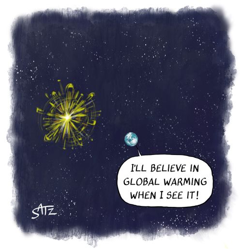 "I'll believe in global warming when I see it!" 