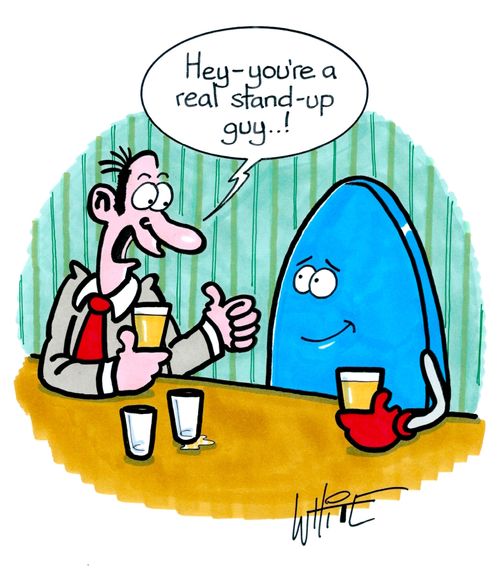 "Hey - you're a real stand-up guy. . . !"