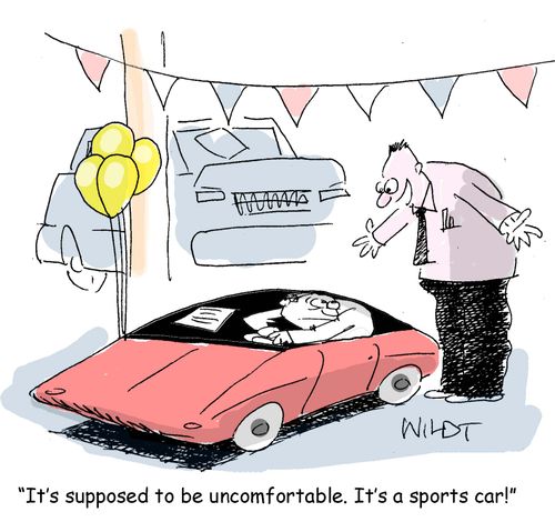 "It's supposed to be uncomfortable. It's a sports car!"