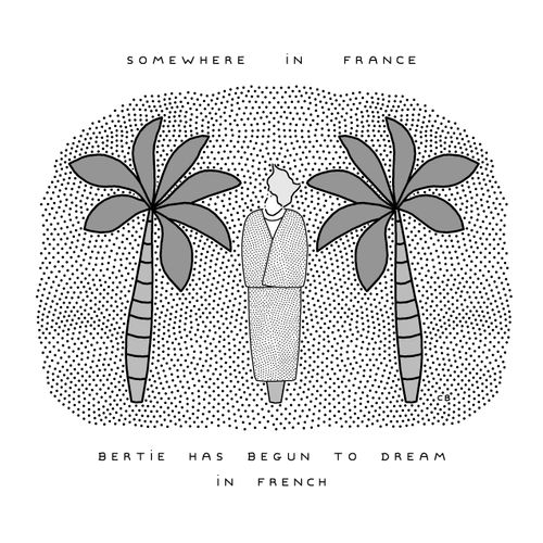 Somewhere in France - Bertie has begun to dream in French