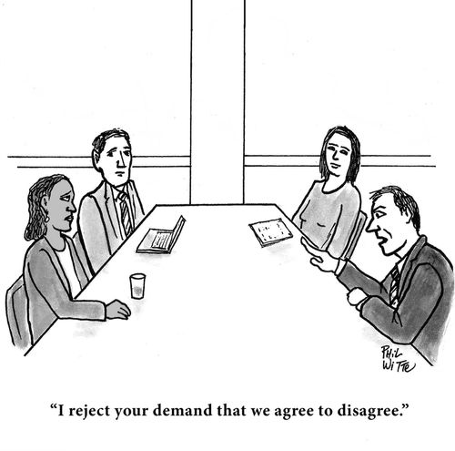  "I reject your demand that we agree to disagree."