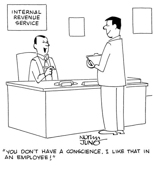 "You don't have a conscience. I like that in an employee!"
