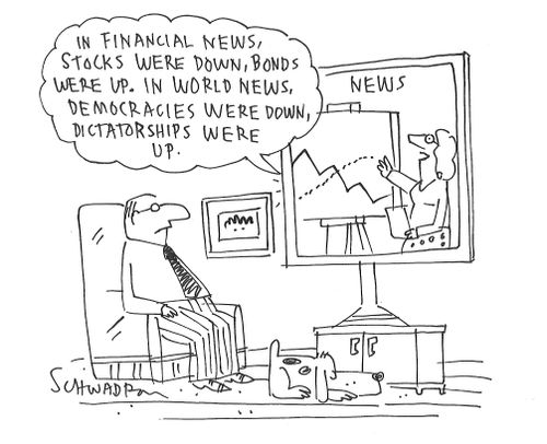 "In financial news, stocks were down, bonds were up. In world news, democracies were down, dictatorships were up."