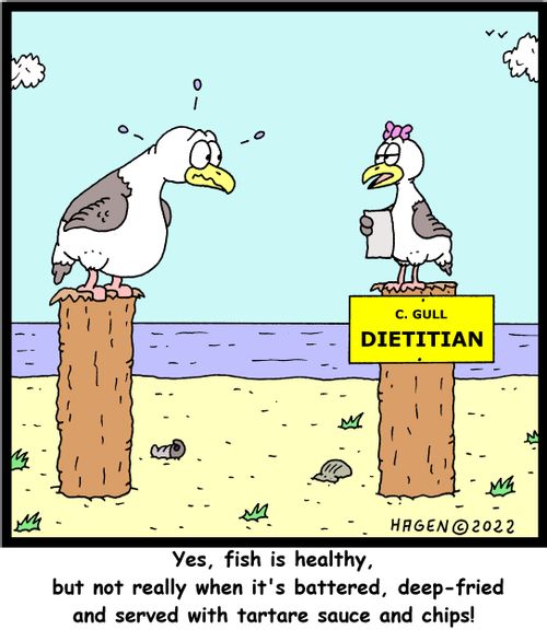 "Yes, fish is healthy, but not really when it's battered, deep-fried and serve with tartare sauce and chips!"