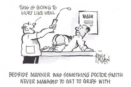 Bedside manner was something Doctor Smith never managed to get to grips with.