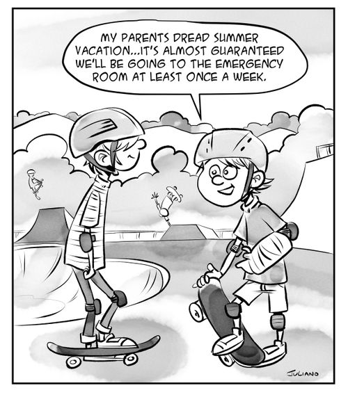"My parents dread summer vacation....It's almost guaranteed we'll be going to the emergency room at least once a week."