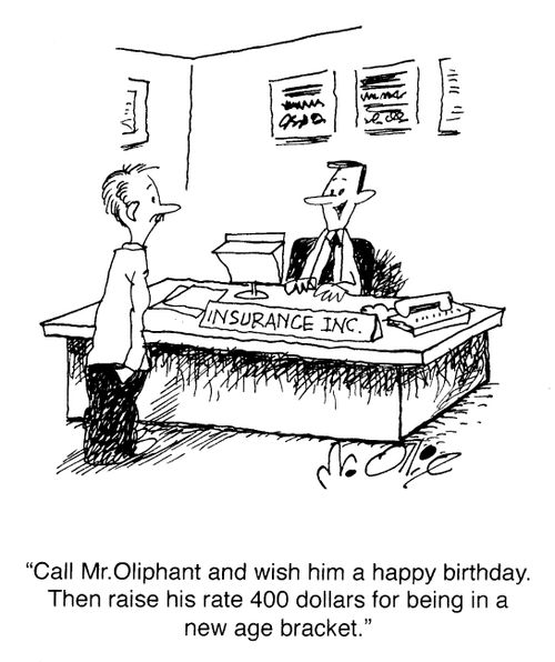  "Call Mr. Oliphant and wish him happy birthday. Then raise his rate 400 dollars for being in a new age bracket."