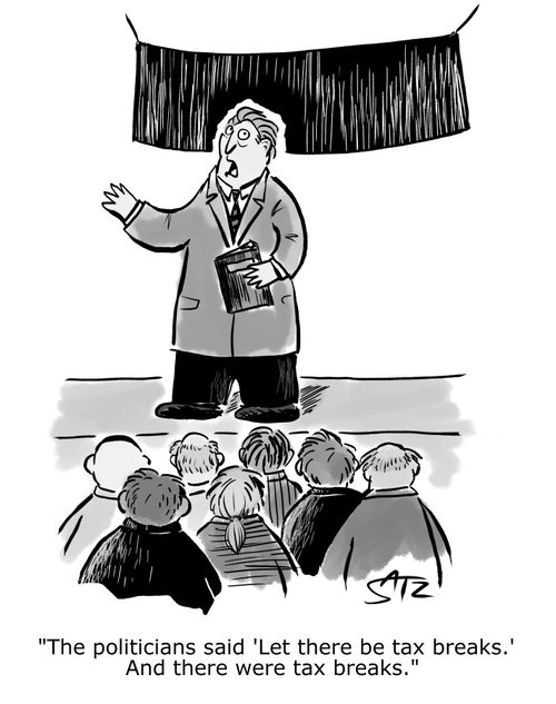 "The politicians said 'Let there be tax breaks.' And there were tax breaks."