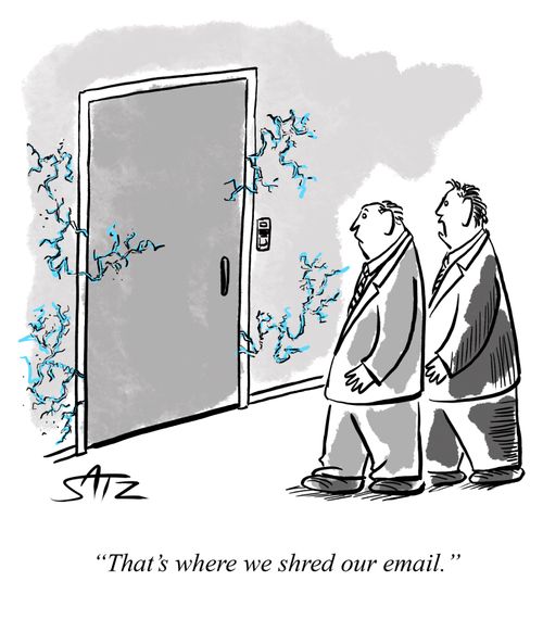 "That's where we shred our email."