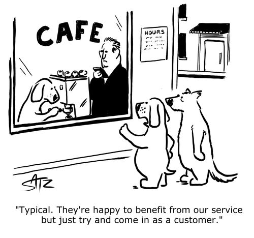 "Typical. They're happy to benefit from our service but just try and come in as a customer."