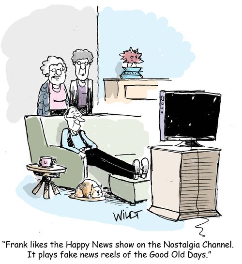 "Frank likes the Happy News show on the Nostalgia Channel. It plays fake news reels of the Good Old Days."