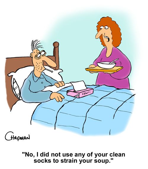 "No, I did not use any of your clean socks to strain your soup."
