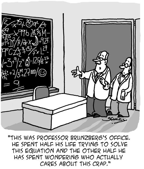"This was Professor Brunzberg's office. He spent half his life trying to solve this equation and the other half he has spent wondering who actually cares about this crap."
