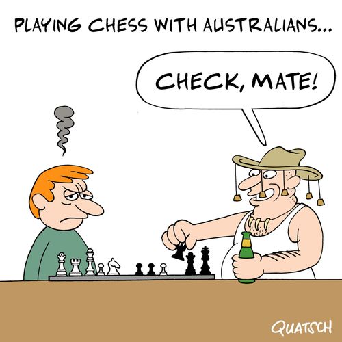 Playing Chess with Australians...