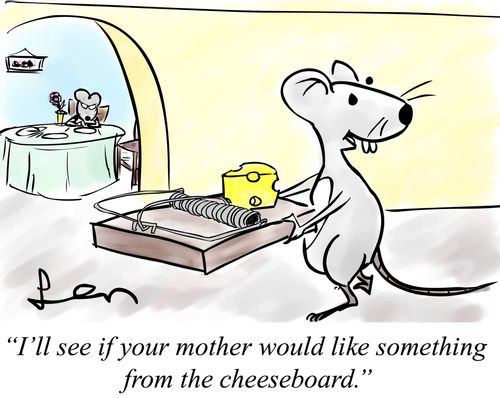 "I'll see if your mother would like something from the cheeseboard."