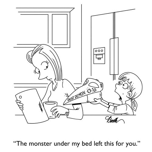 "The monster under my bed left this for you."
