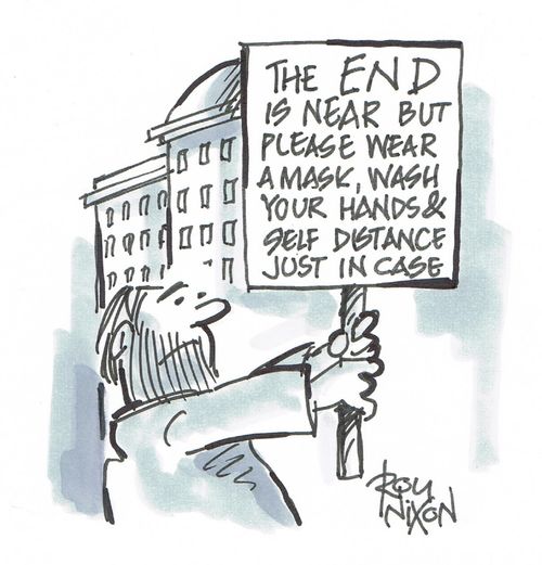 The End is Near But Please Wear a Mask, Wash Your Hands & Self Distance Just in Case.