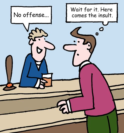 "No offense..."