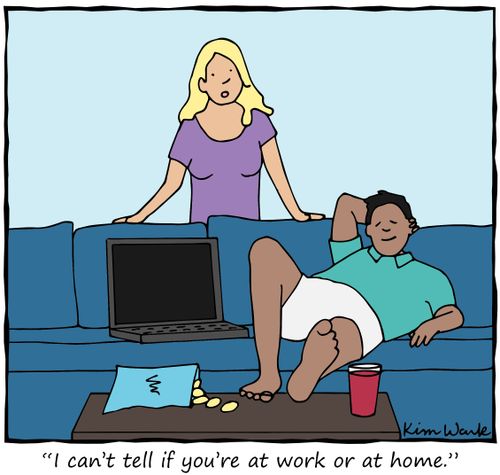 "I can't tell if you're at work or at home."