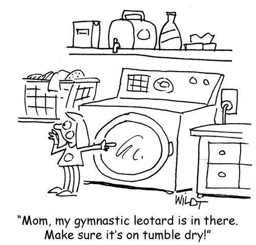 "Mum, my gymnastic leotard is in there. Make sure it's on tumble dry!