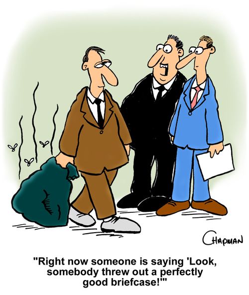 "Right now someone is saying 'Look, somebody threw out a perfectly good briefcase!"