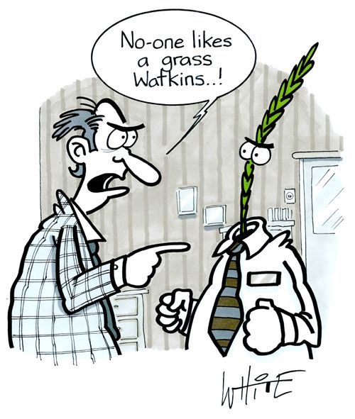 "No-one likes a grass Watkins. . .!"