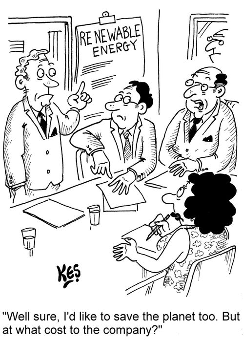 "Well sure, I'd like to save the planet too. But at what cost to the company?"