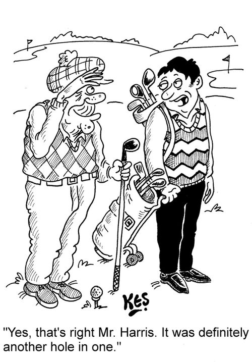 "Yes, that's right Mr. Harris. It was definitely another hole in one."