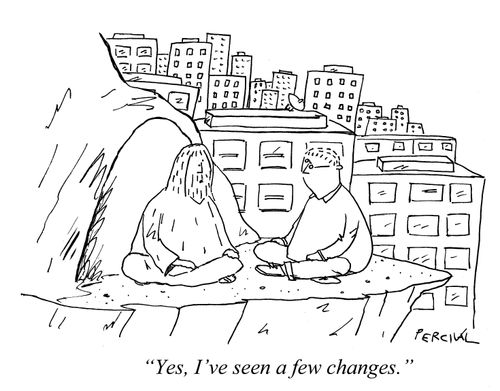"Yes, I've seen a few changes."