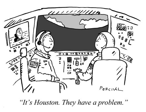 "It's Houston. They have a problem."