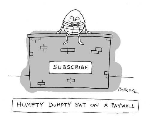 Humpty Dumpty sat on a paywall.