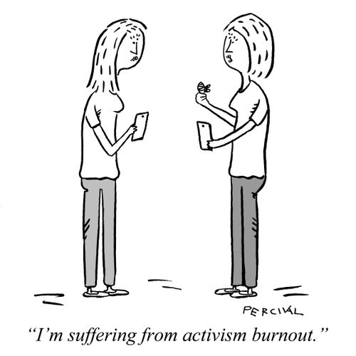  "I'm suffering from activism burnout."