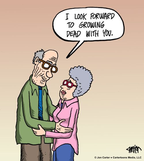 "I look forward to growing dead with you."